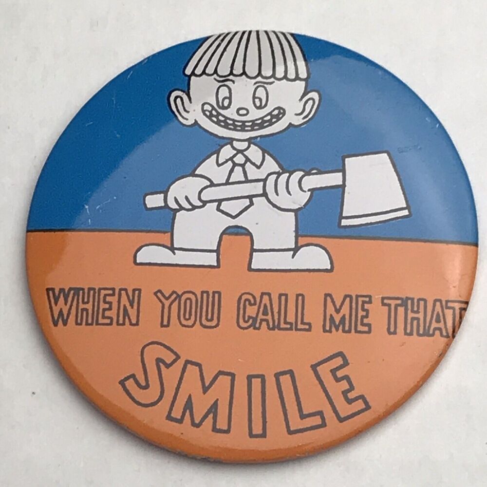 When You Call Me That Smile Vintage Japan Axe Pin Button Pinback Halloween